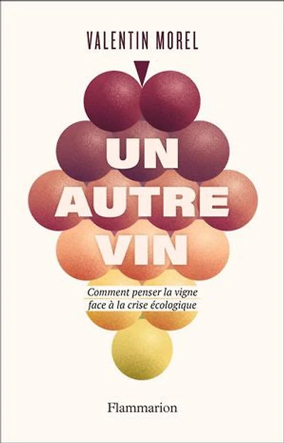 Un autre vin: comment penser la vigne face à crise écologique