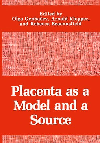 Placenta as a Model and Source