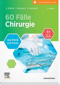 60 Fälle Chirurgie: Aus Klinik und Praxis (inkl. 25 Audio-Fällen)