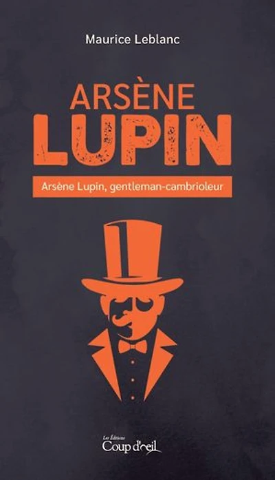 Arsène Lupin - Arsène Lupin, gentleman-cambrioleur