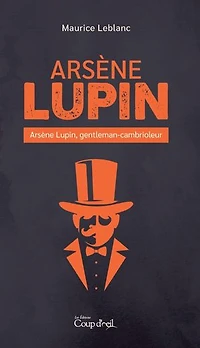 Arsène Lupin - Arsène Lupin, gentleman-cambrioleur