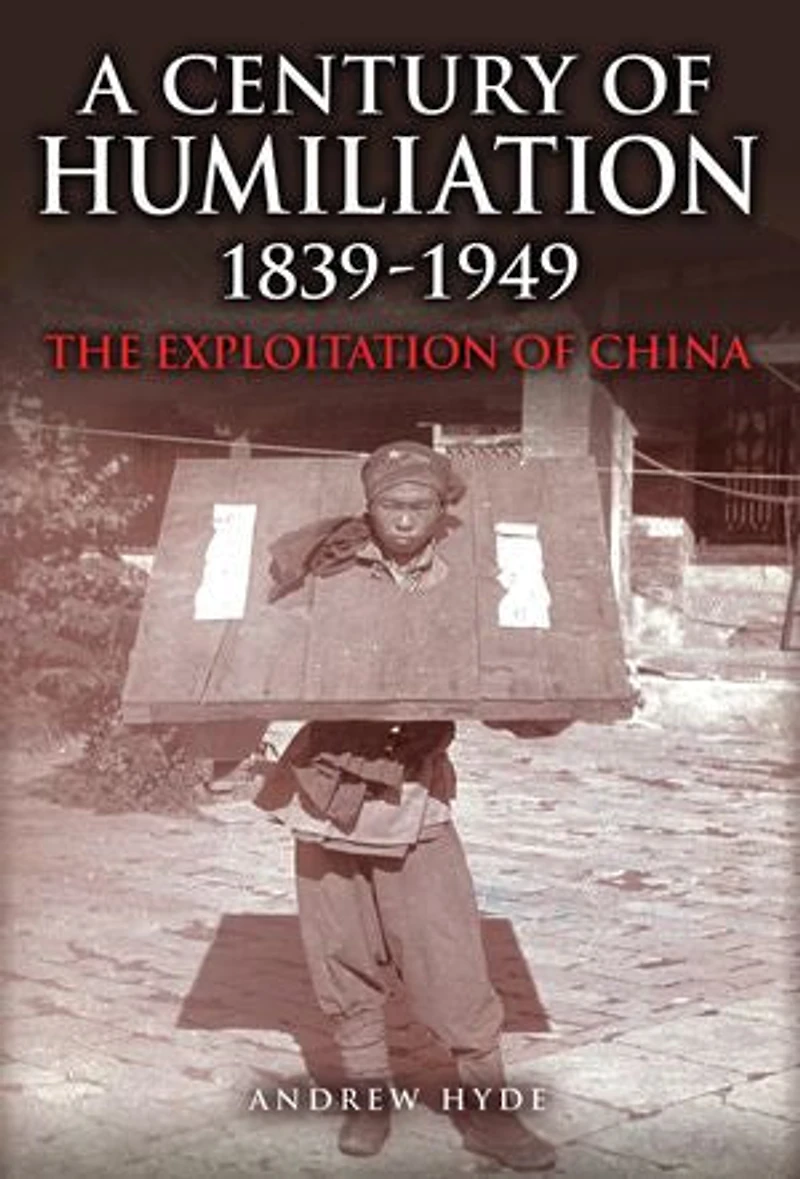 A Century of Humiliation 1839–1949: The Exploitation China
