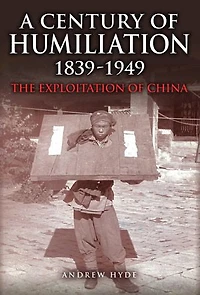 A Century of Humiliation 1839–1949: The Exploitation China