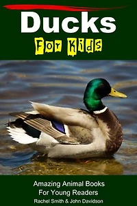 Ducks For Kids - Amazing Animal Books For Young Readers: Amazing Animal Books, #38