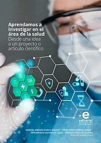 Aprendamos a investigar en el área de la salud: Desde una idea a un proyecto o artículo científico