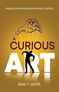 A Curious Art: Freedom from Manipulation and Control