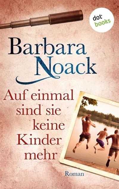 Auf einmal sind sie keine Kinder mehr: Roman