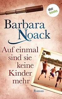 Auf einmal sind sie keine Kinder mehr: Roman
