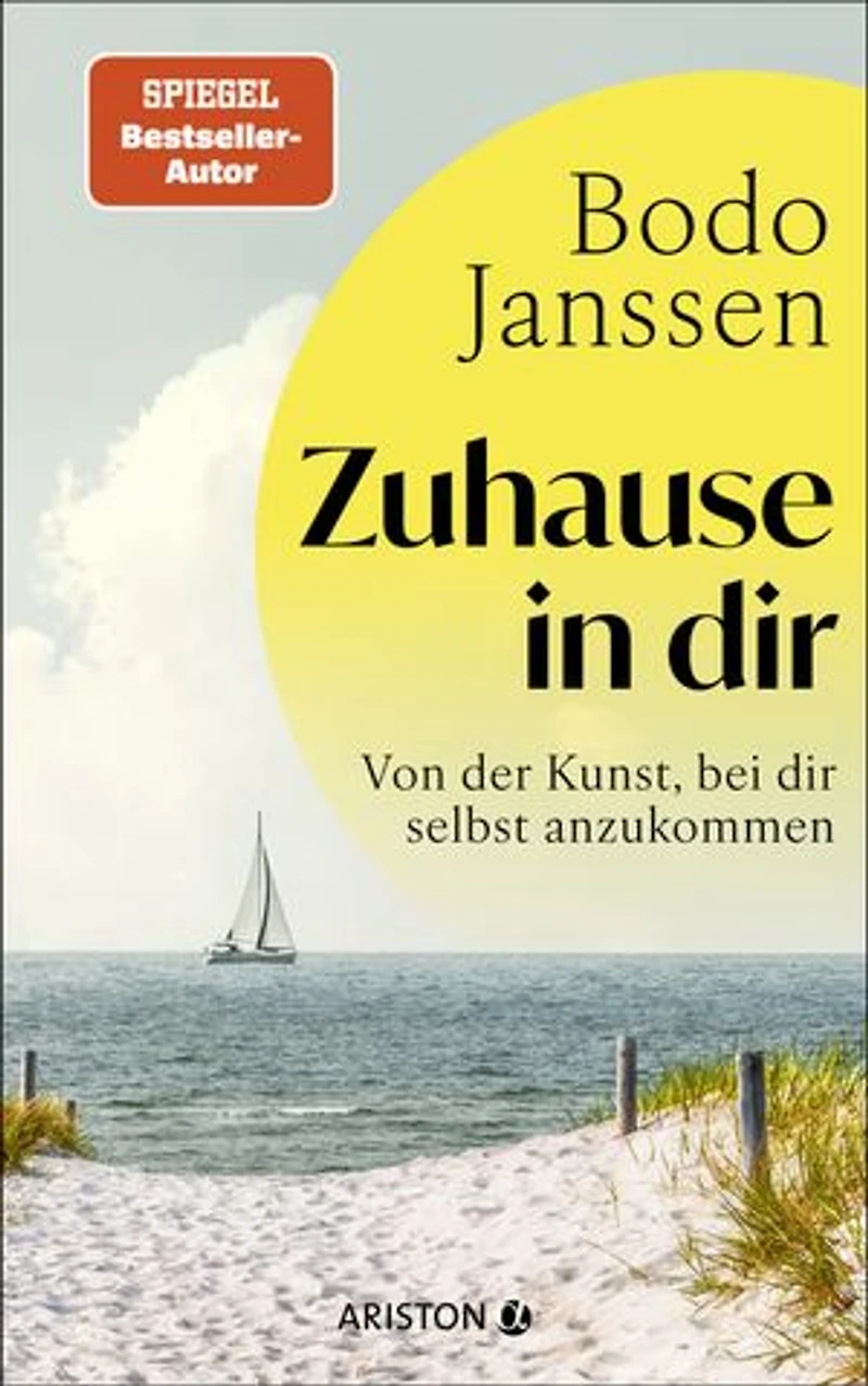 Zuhause in dir: Von der Kunst, bei dir selbst anzukommen - SPIEGEL-Bestseller-Autor