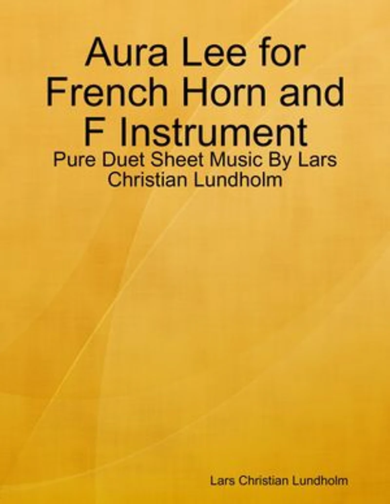 Aura Lee for French Horn and F Instrument - Pure Duet Sheet Music By Lars Christian Lundholm
