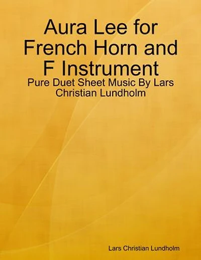 Aura Lee for French Horn and F Instrument - Pure Duet Sheet Music By Lars Christian Lundholm