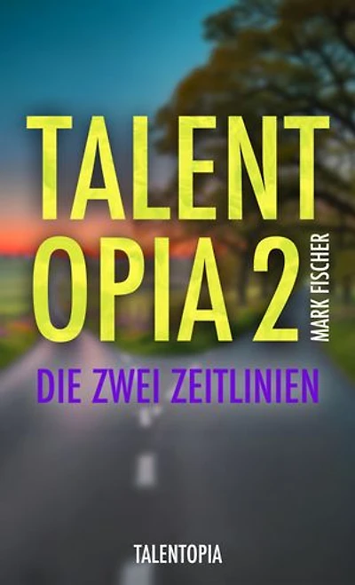 Talentopia 2: Die zwei Zeitlinien