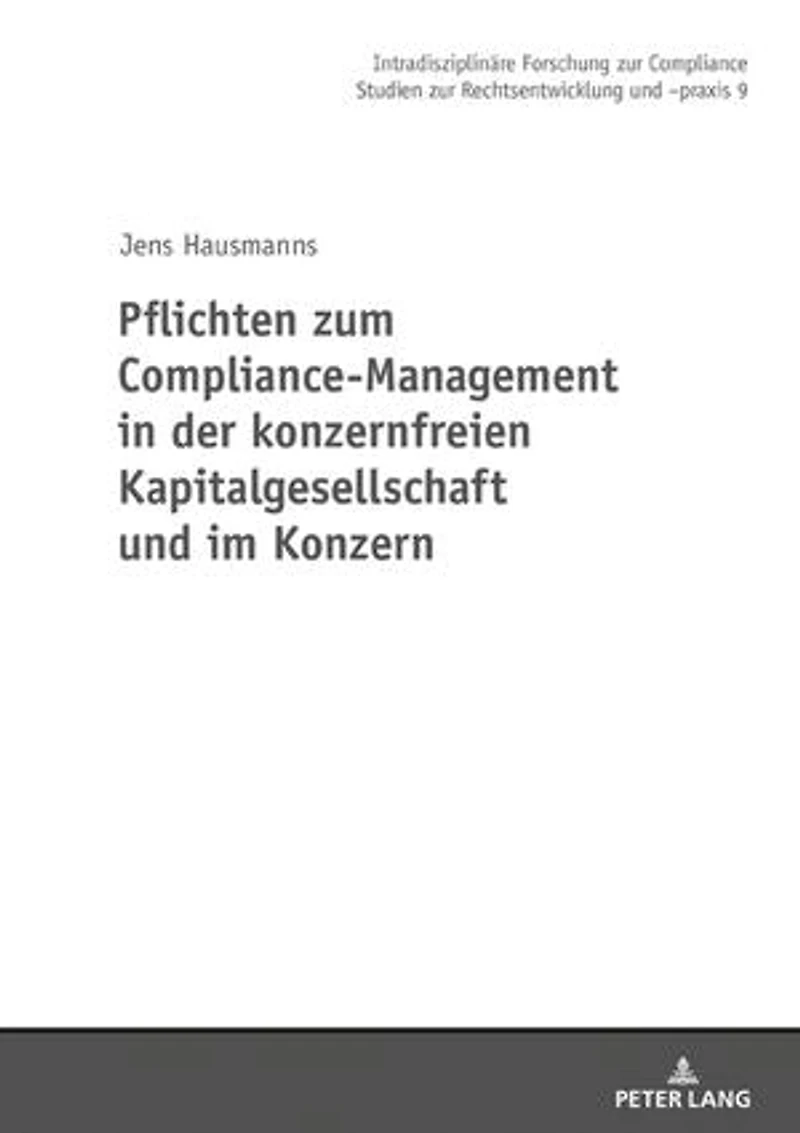 Pflichten zum Compliance-Management der konzernfreien Kapitalgesellschaft und im Konzern