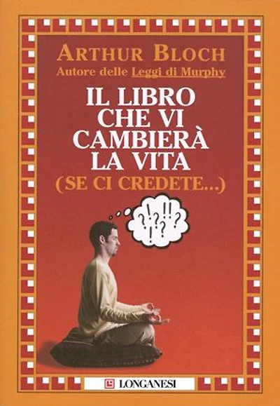 Il libro che vi cambierà la vita (se ci credete…)