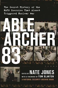 Able Archer 83: the Secret History of NATO Exercise That Almost Triggered Nuclear War