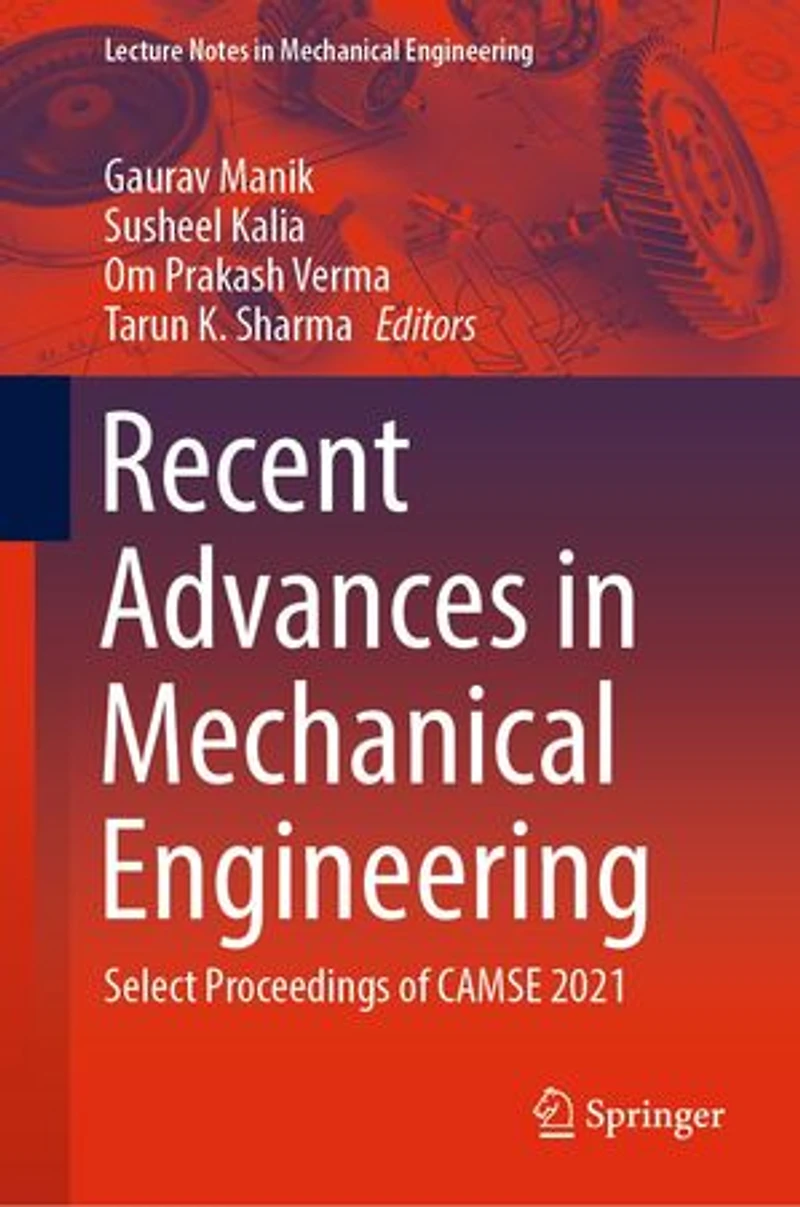 Recent Advances Mechanical Engineering: Select Proceedings of CAMSE 2021
