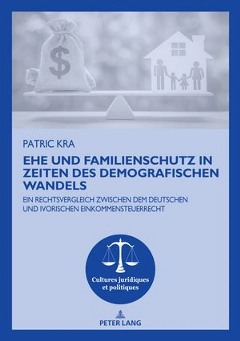 Ehe und Familienschutz in Zeiten des demografischen Wandels: Ein Rechtsvergleich zwischen dem deutschen und ivorischen Einkommensteuerrecht
