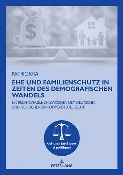 Ehe und Familienschutz in Zeiten des demografischen Wandels: Ein Rechtsvergleich zwischen dem deutschen und ivorischen Einkommensteuerrecht