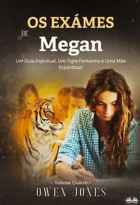 Os Exames Da Megan: Um Guia Espiritual, Um Tigre Fantasma E Uma Mãe Espantosa!