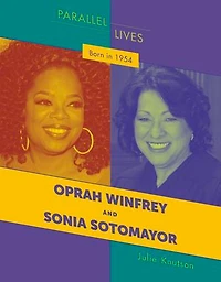 Born 1954: Oprah Winfrey and Sonia Sotomayor