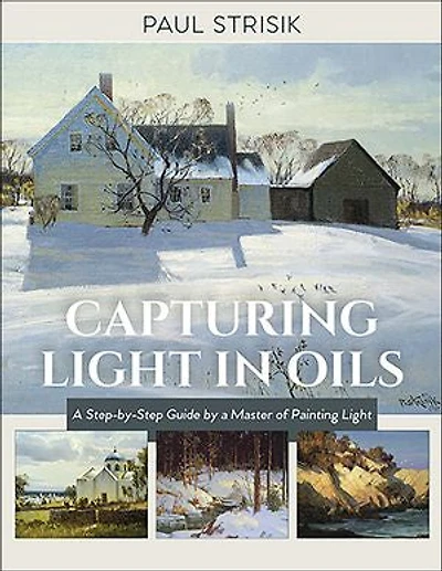 Capturing Light Oils: (New Edition)