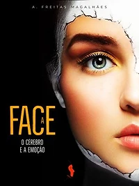 A Face: O Cérebro e a Emoção