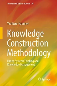 Knowledge Construction Methodology: Fusing Systems Thinking And Management
