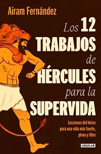 Los doce trabajos de Hercules para la Super vida / The Twelve Labors of for a Life