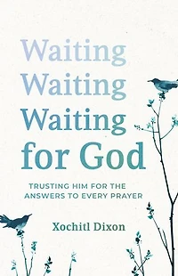 Waiting for God: Trusting Him the Answers to Every Prayer