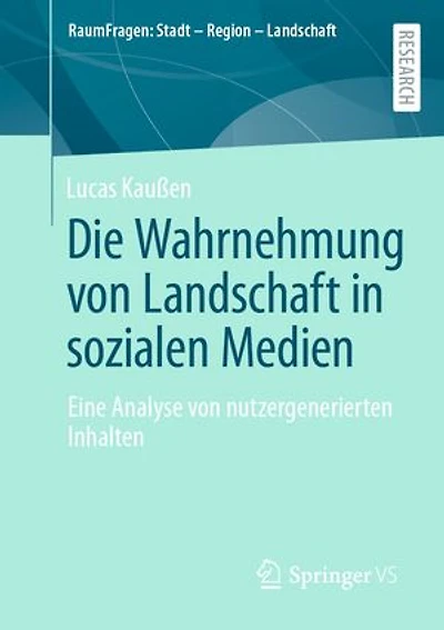 Die Wahrnehmung von Landschaft in sozialen Medien: Eine Analyse von nutzergenerierten Inhalten