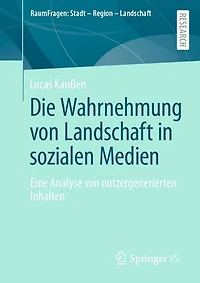 Die Wahrnehmung von Landschaft in sozialen Medien: Eine Analyse von nutzergenerierten Inhalten