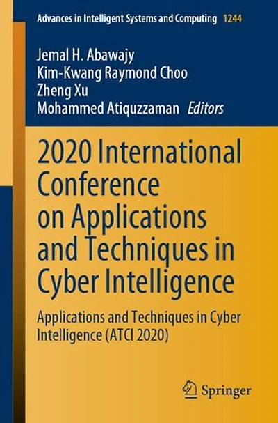 2020 International Conference On Applications And Techniques Cyber Intelligence: Intelligence (atci 2020)