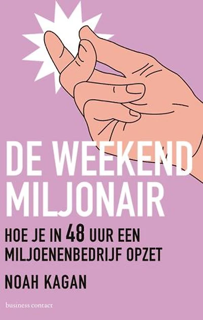 De weekendmiljonair: Hoe je in 48 uur een miljoenenbedrijf opzet