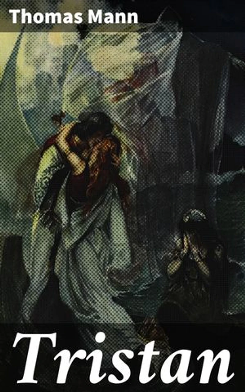 Tristan: Eine komplexe Liebesgeschichte in der deutschen Literatur des 20. Jahrhunderts