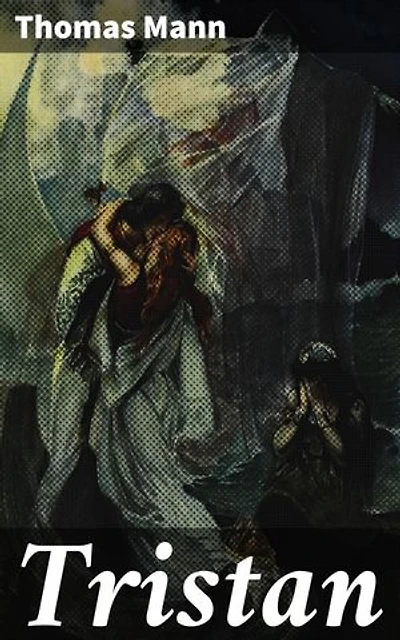 Tristan: Eine komplexe Liebesgeschichte in der deutschen Literatur des 20. Jahrhunderts