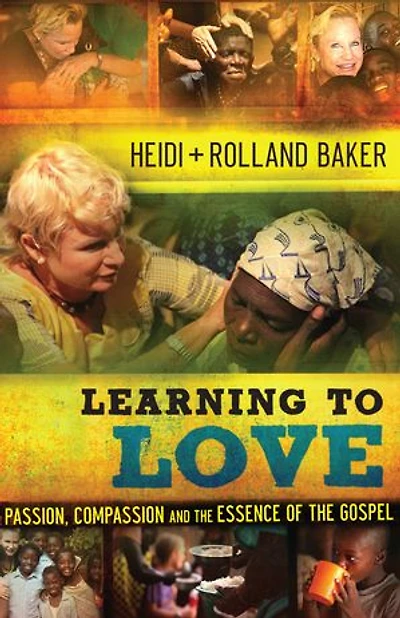 Learning to Love: Passion, Compassion and the Essence of Gospel