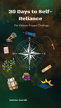 30 Days to Self-Reliance: The Ultimate Prepper Challenge: Survival, #1