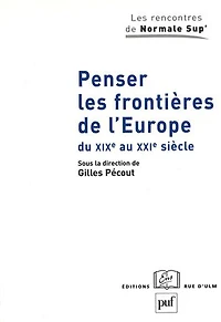 Penser les frontières de l'Europe du XIXe au XXIe siècle : Élargissement et union, approches historiques
