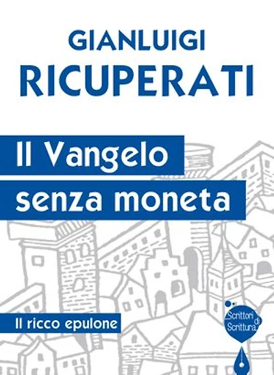 Il Vangelo senza moneta: Il ricco epulone