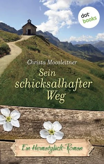 Sein schicksalhafter Weg: Ein Heimatglück-Roman - Band 11