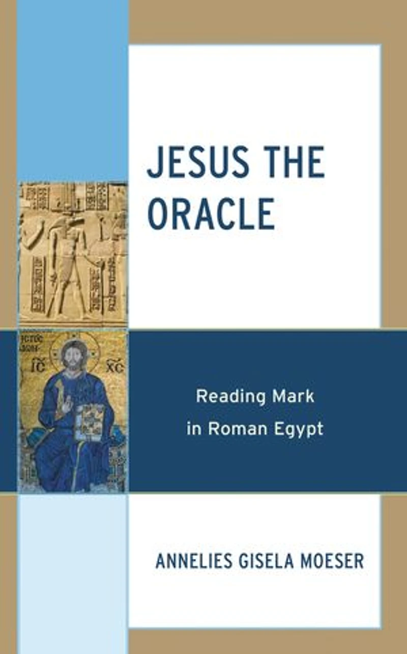 Jesus the Oracle: Reading Mark Roman Egypt