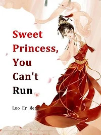 Sweet Princess, You Can't Run: Volume 2