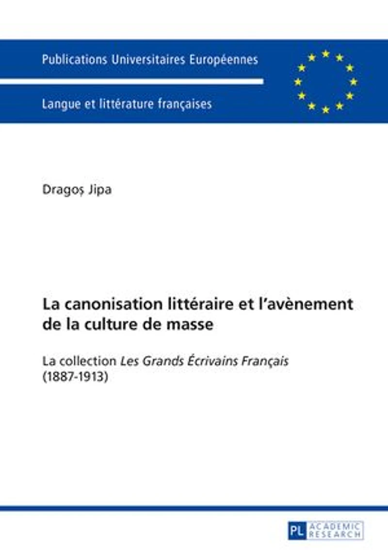 La canonisation littéraire et l'avènement de culture masse: collection «Les Grands Écrivains Français» (1887-1913)