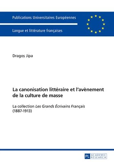 La canonisation littéraire et l'avènement de culture masse: collection «Les Grands Écrivains Français» (1887-1913)