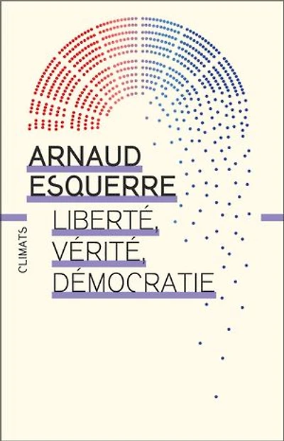 Liberté, vérité, démocratie : peut-on tout dire en ?: ?