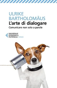 L'arte di dialogare: Comunicare non solo a parole