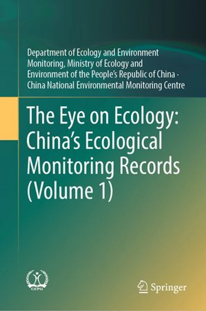 The Eye on Ecology: China's Ecological Monitoring Records (Volume 1)