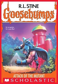 Attack of the Mutant (Goosebumps #25)