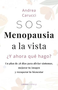 SOS, menopausia a la vista, ¿y ahora qué hago?