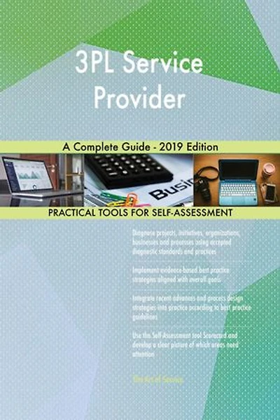 3PL Service Provider A Complete Guide - 2019 Edition